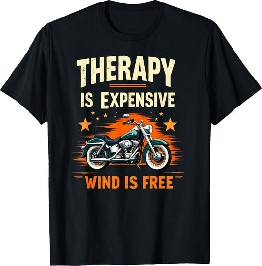 Motorcycle Rider Therapy is Expensive Wind is Free T-Shirt - T-Shirt | Black