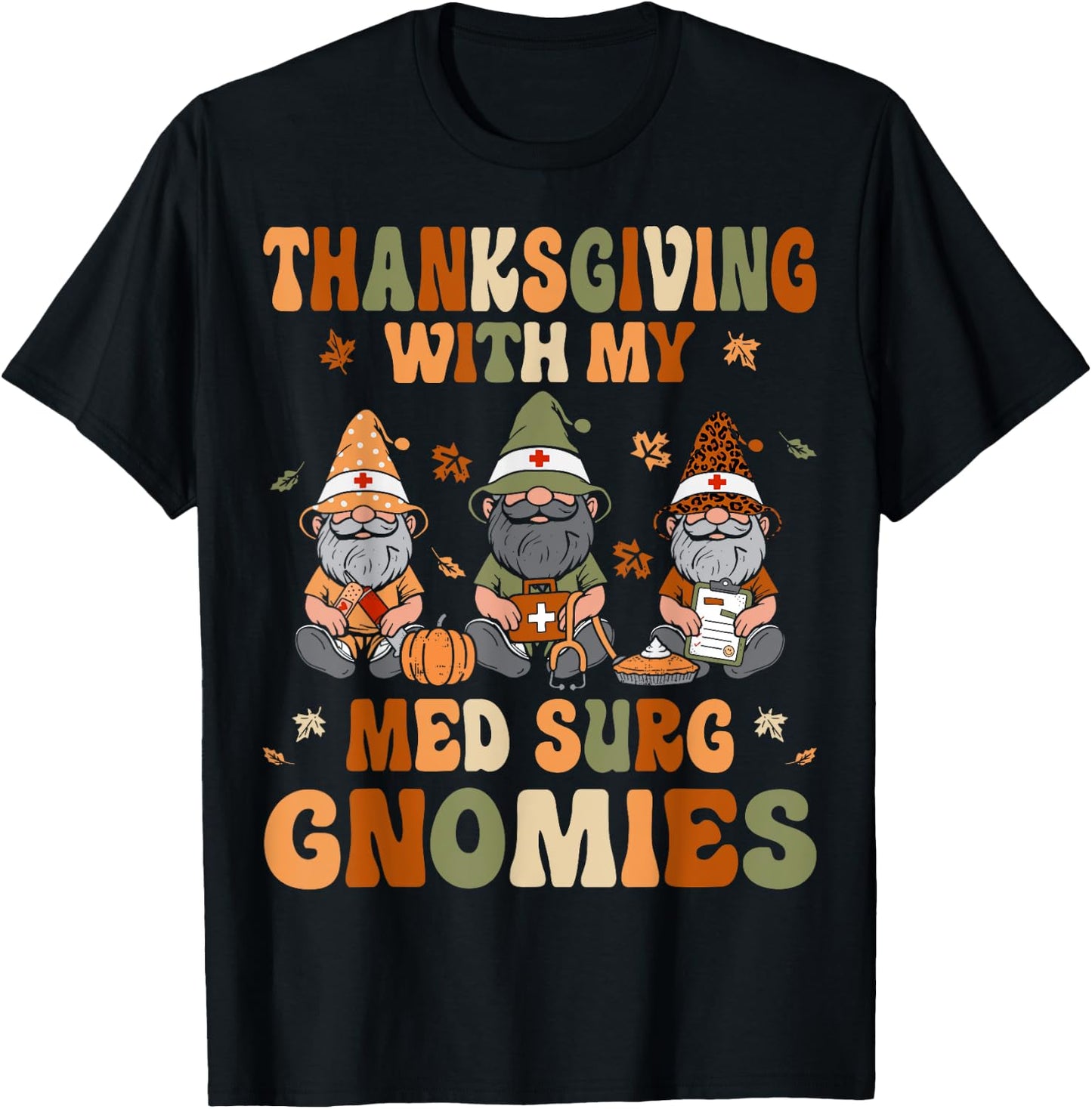 Thanksgiving With My Med Surg Gnomes Fall Medical Surgical T-Shirt - T-Shirt | Black
