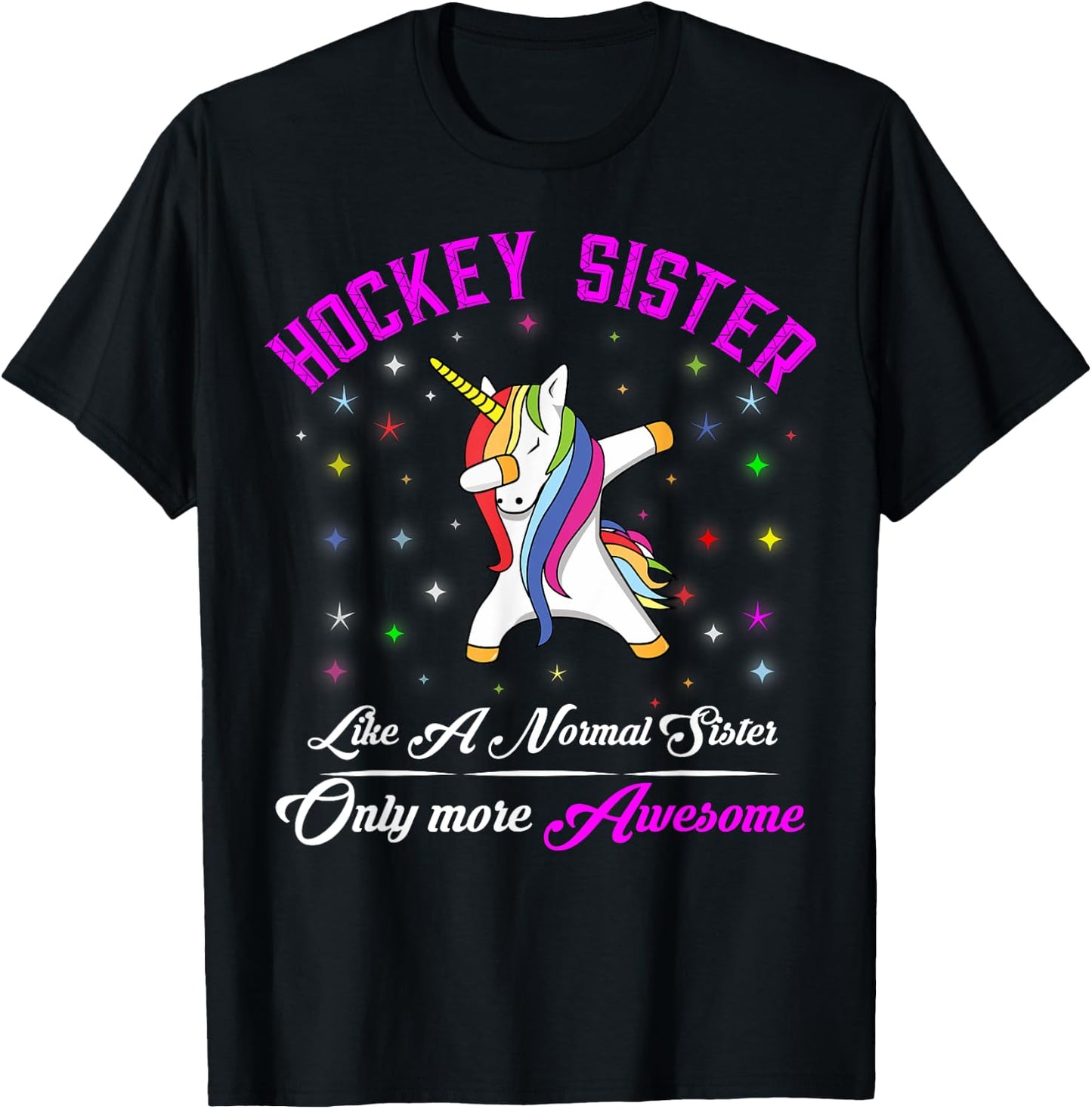 Hockey Sister Like A Normal Sister But More Awesome T-Shirt - T-Shirt | Black