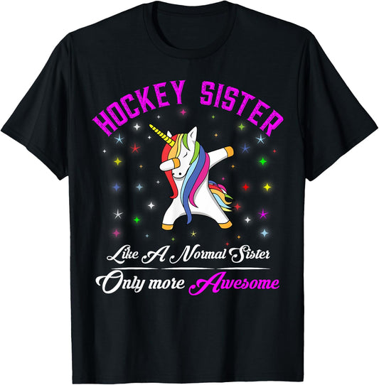 Hockey Sister Like A Normal Sister But More Awesome T-Shirt - T-Shirt | Black