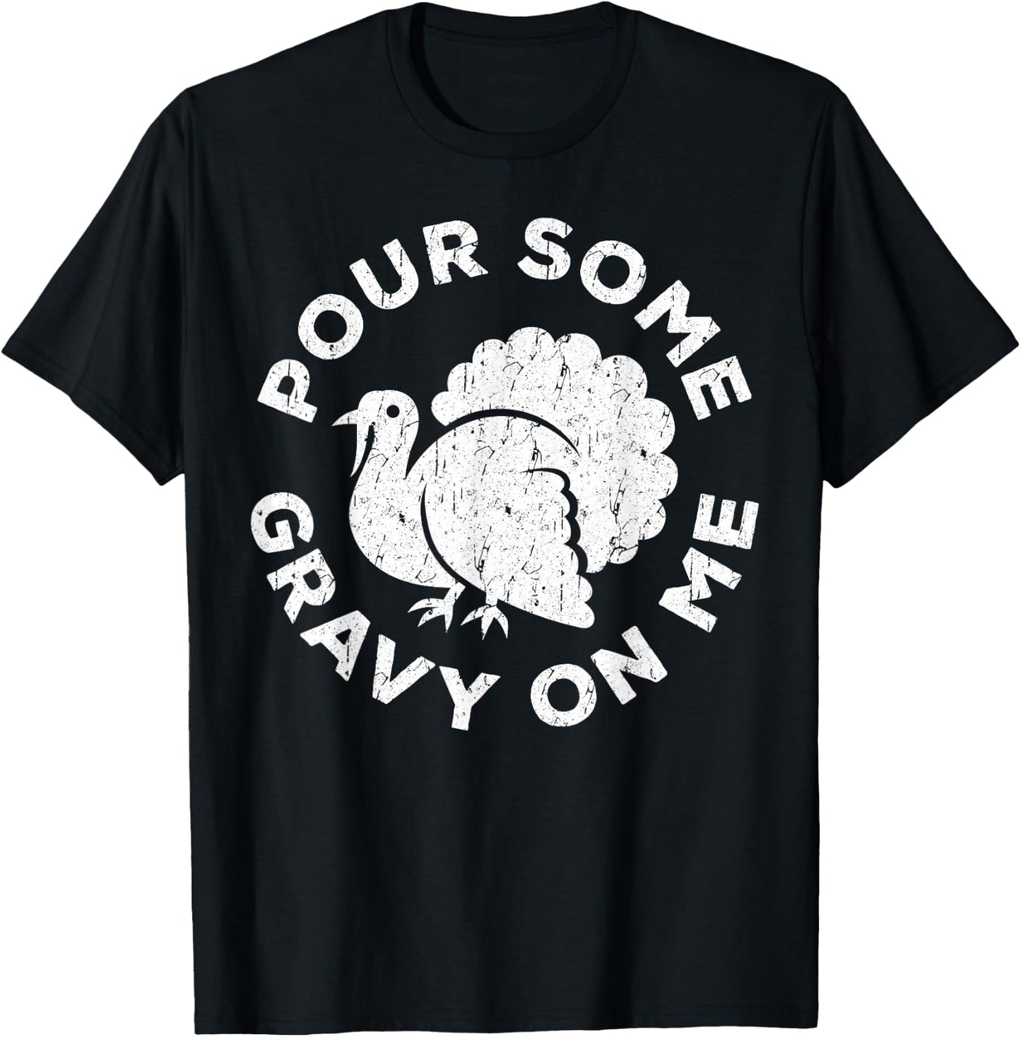 Pour Some Gravy On Me Shirt Adult Kids Thanksgiving Day T-Shirt - T-Shirt | Black