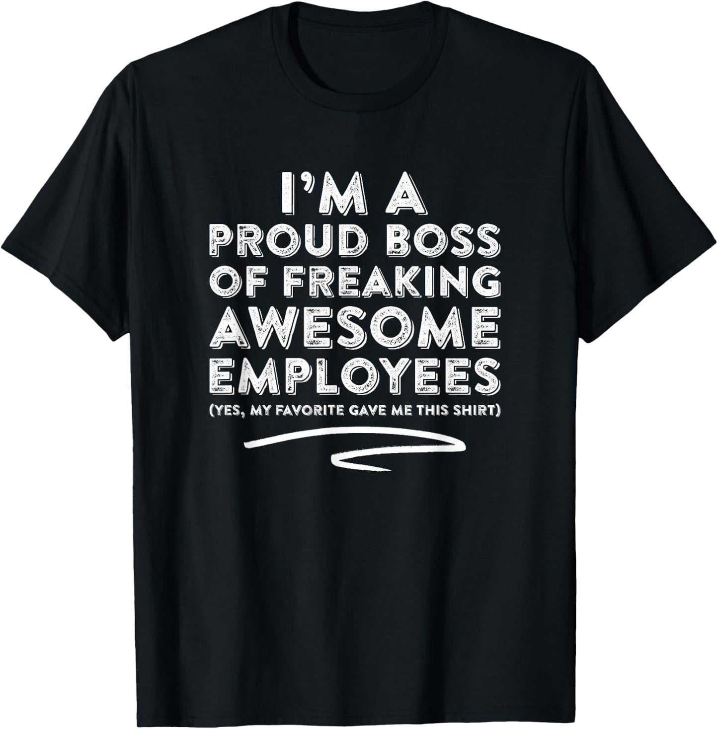 Funny Boss - I'm A Proud Boss of Freaking Awesome... T-Shirt - T-Shirt | Black