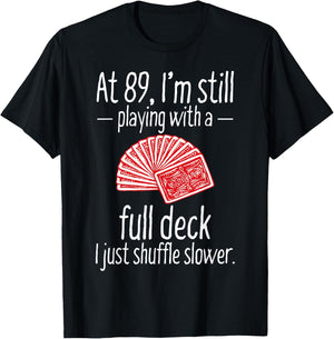 Funny 89th Birthday Gift 89 Year Old Cards T-Shirt - T-Shirt | Black