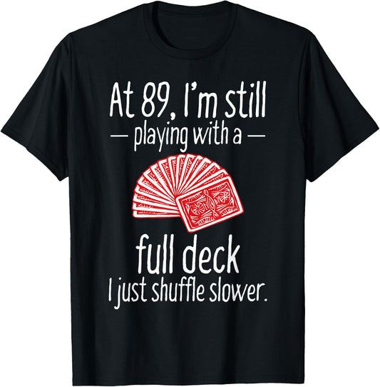 Funny 89th Birthday Gift 89 Year Old Cards T-Shirt - T-Shirt | Black