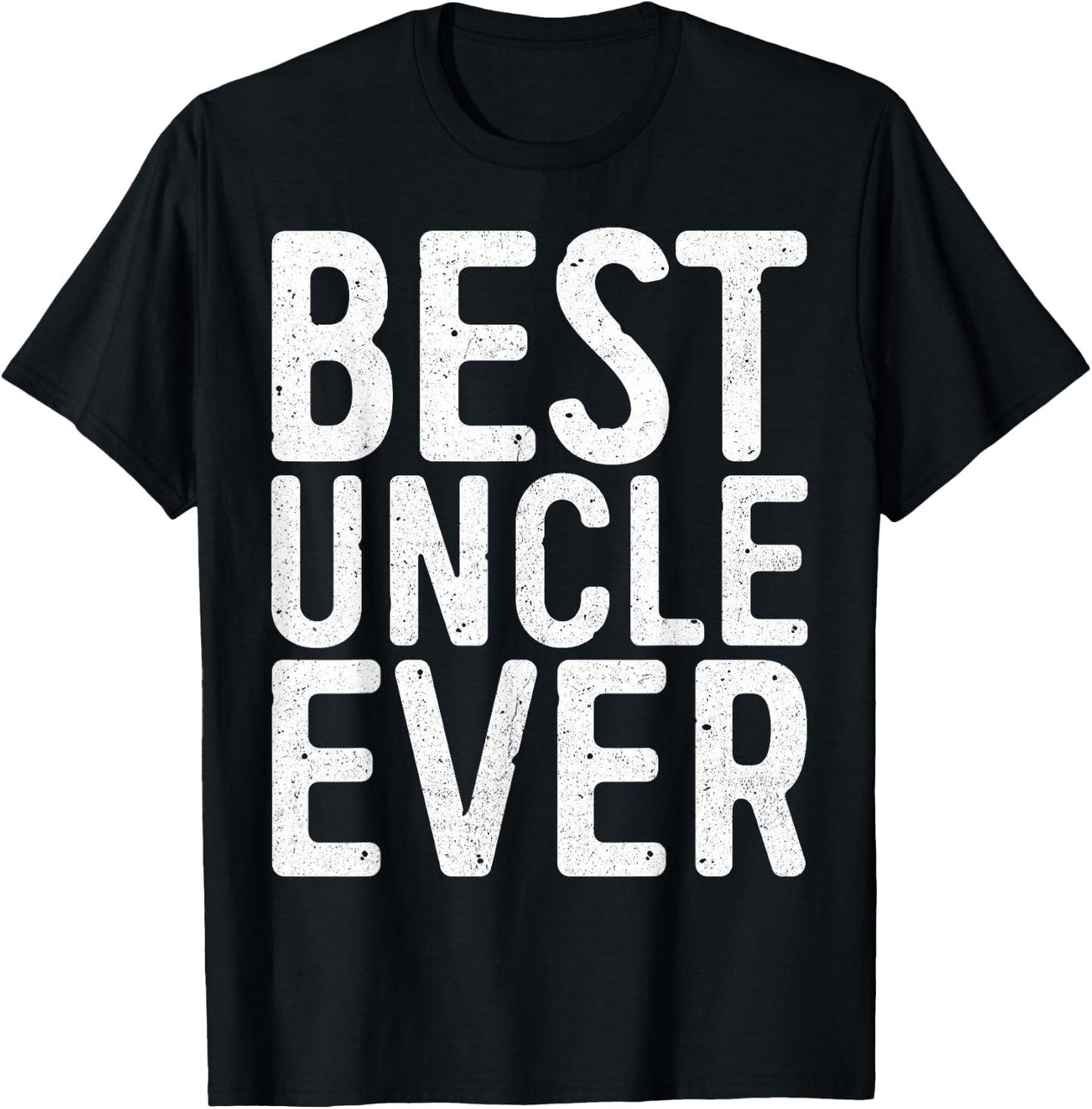 Best Uncle Ever Shirt Men Fathers Day T-Shirt - T-Shirt | Black