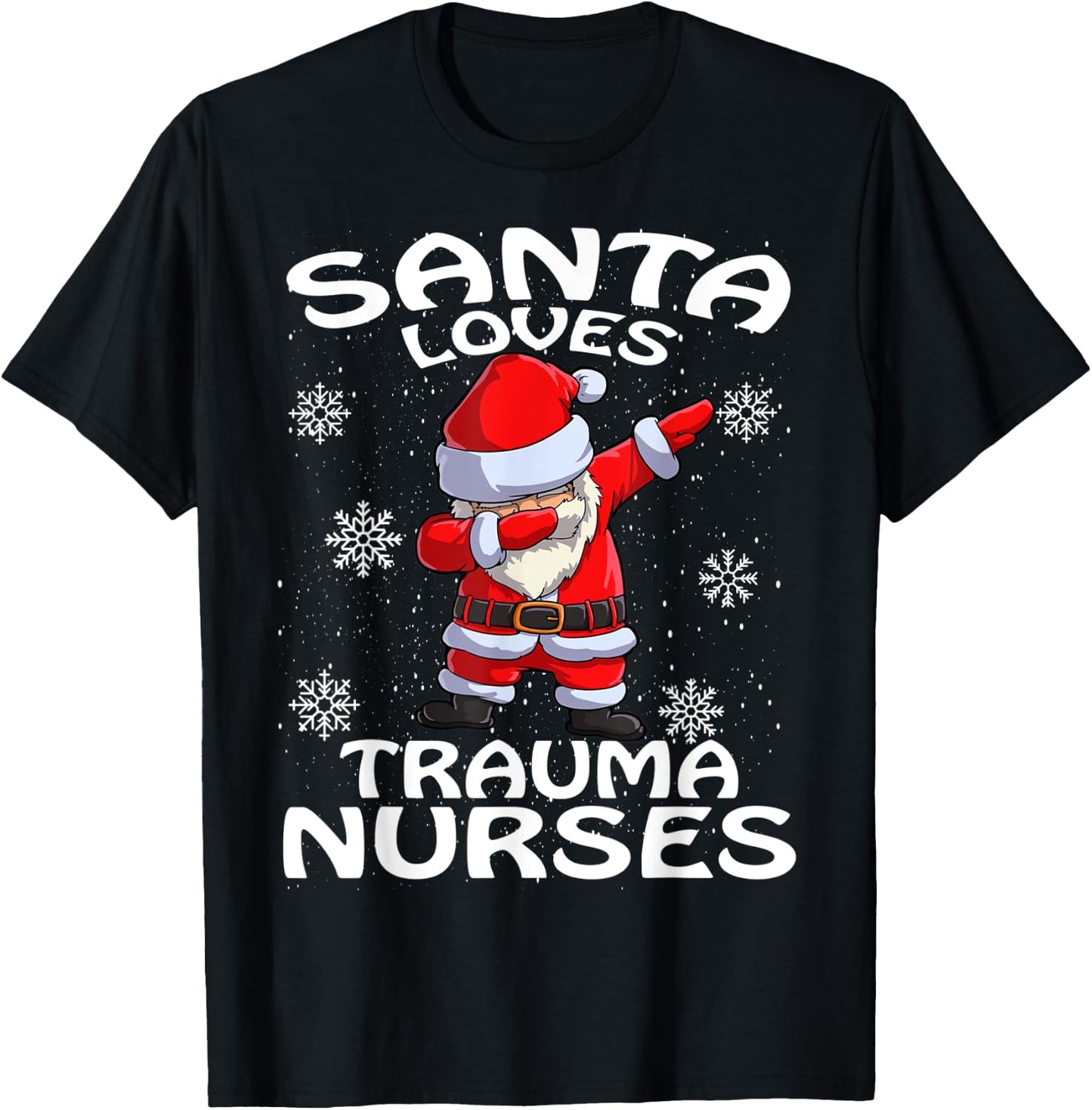 Santa Loves Trauma Nurses Funny Cute Nurse Christmas T-Shirt - T-Shirt | Black