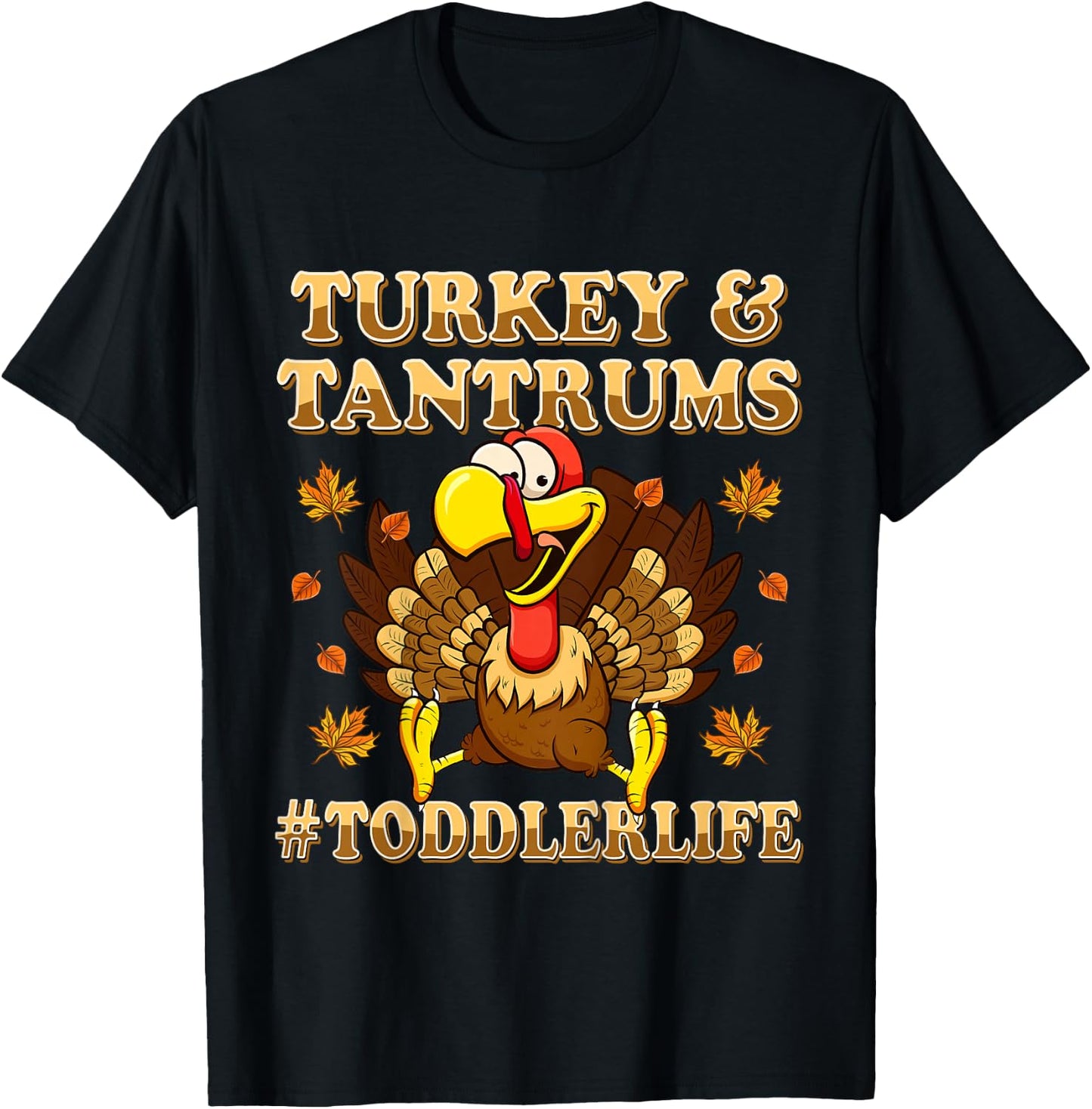 Turkey And Tantrums Shirt Toddler Life Funny Thanksgiving T-Shirt - T-Shirt | Black