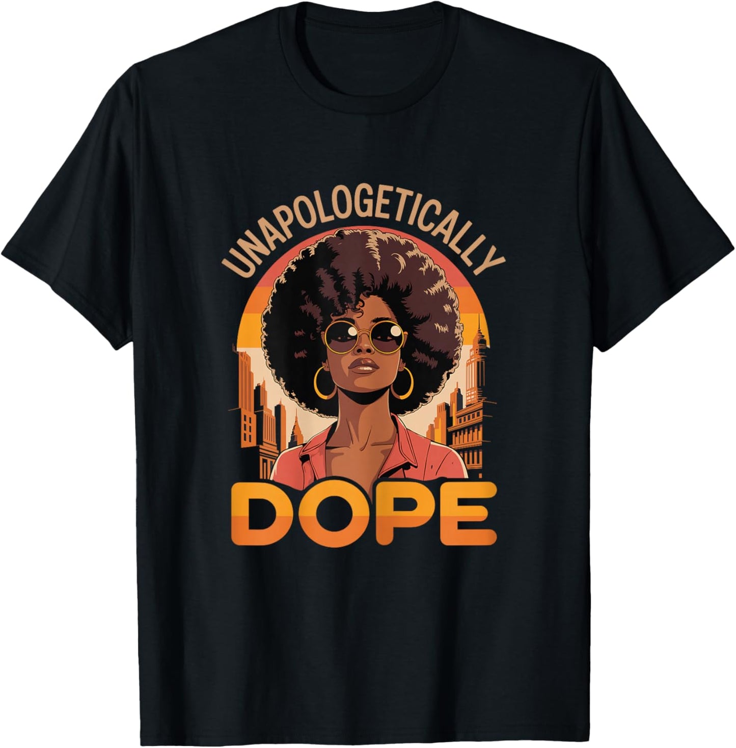 Unapologetically Dope Black Girl Women History Juneteenth T-Shirt - T-Shirt | Black