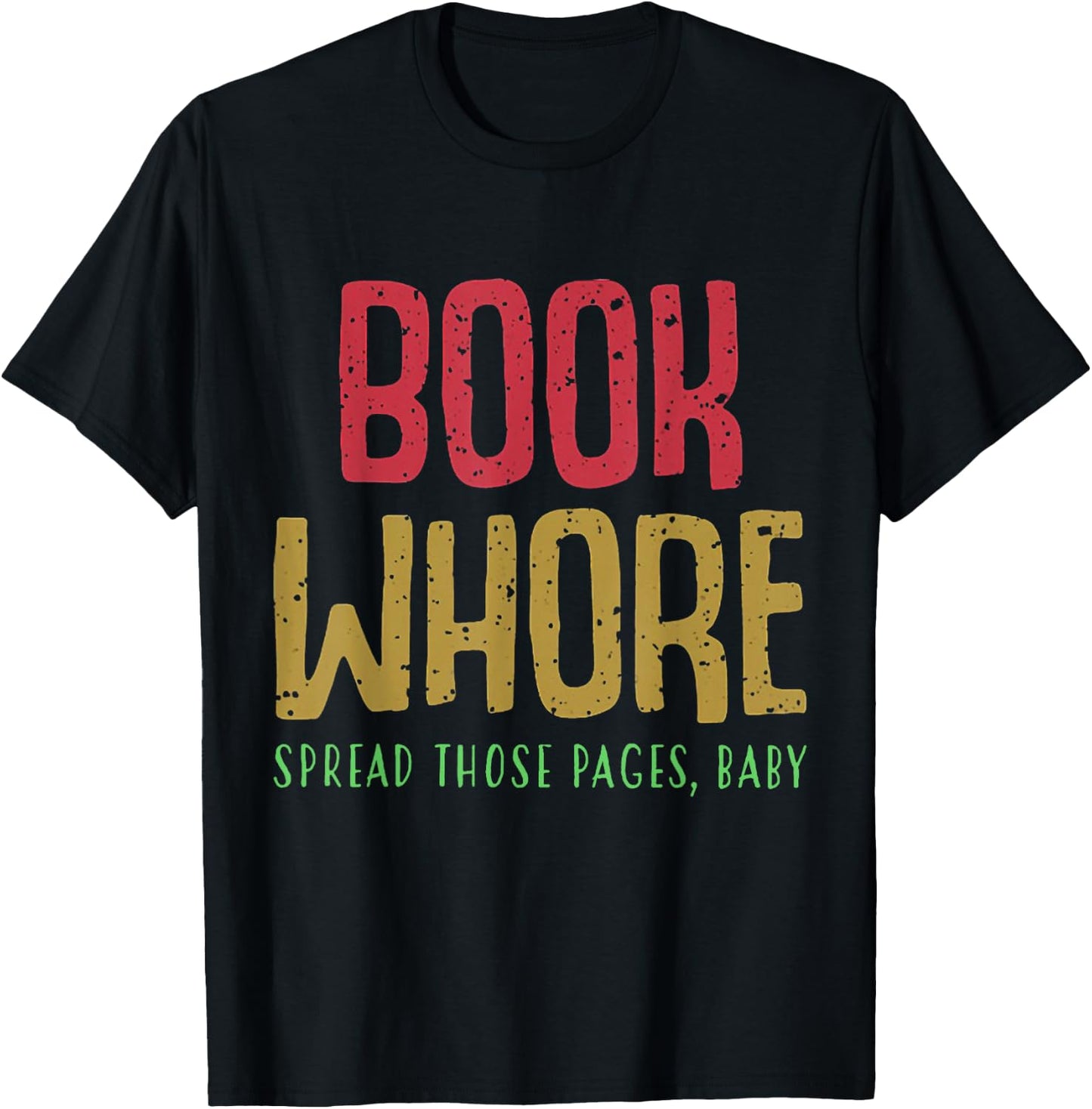 Book Whore Spread Those Pages Baby Shirt T-Shirt - T-Shirt | Black