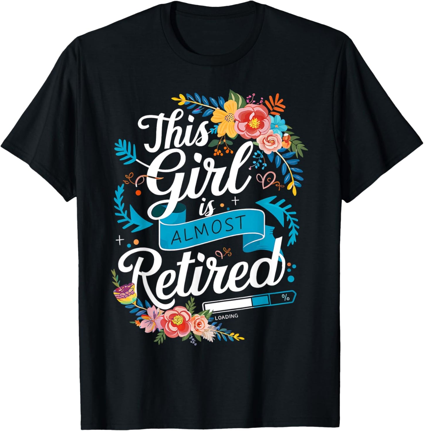 Funny Retired This Girl Is Almost Retired Women Retirement T-Shirt - T-Shirt | Black