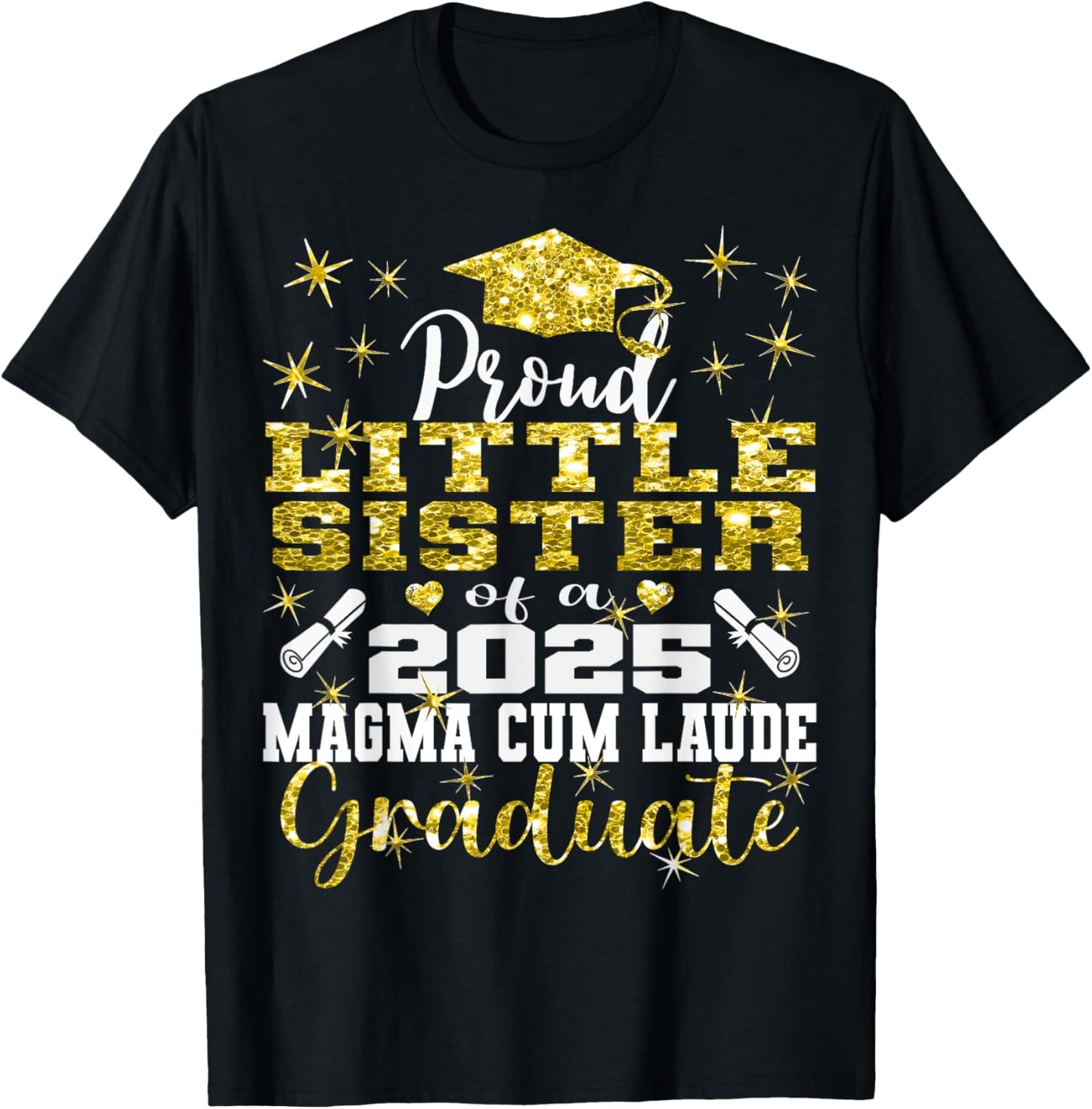 Proud Little Sister 2025 Magna Cum Laude Class 2025 Graduate T-Shirt - T-Shirt | Black