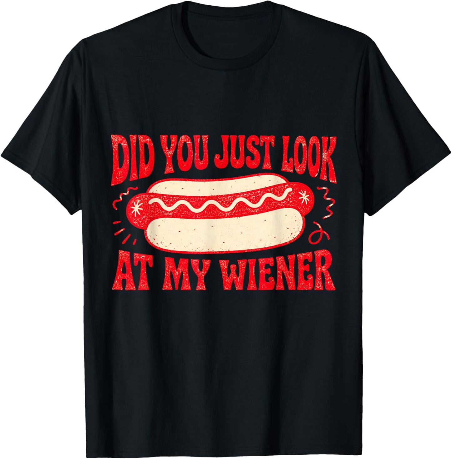 Did You Just Look At My Wiener Funny Hot Dog Retro Food T-Shirt - T-Shirt | Black