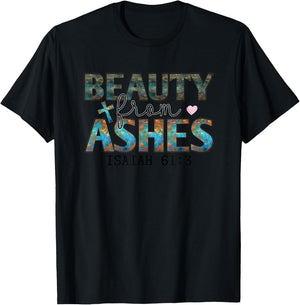 Beauty From Ashes Isaiah 61:3 Faith Message T-Shirt - T-Shirt | Black