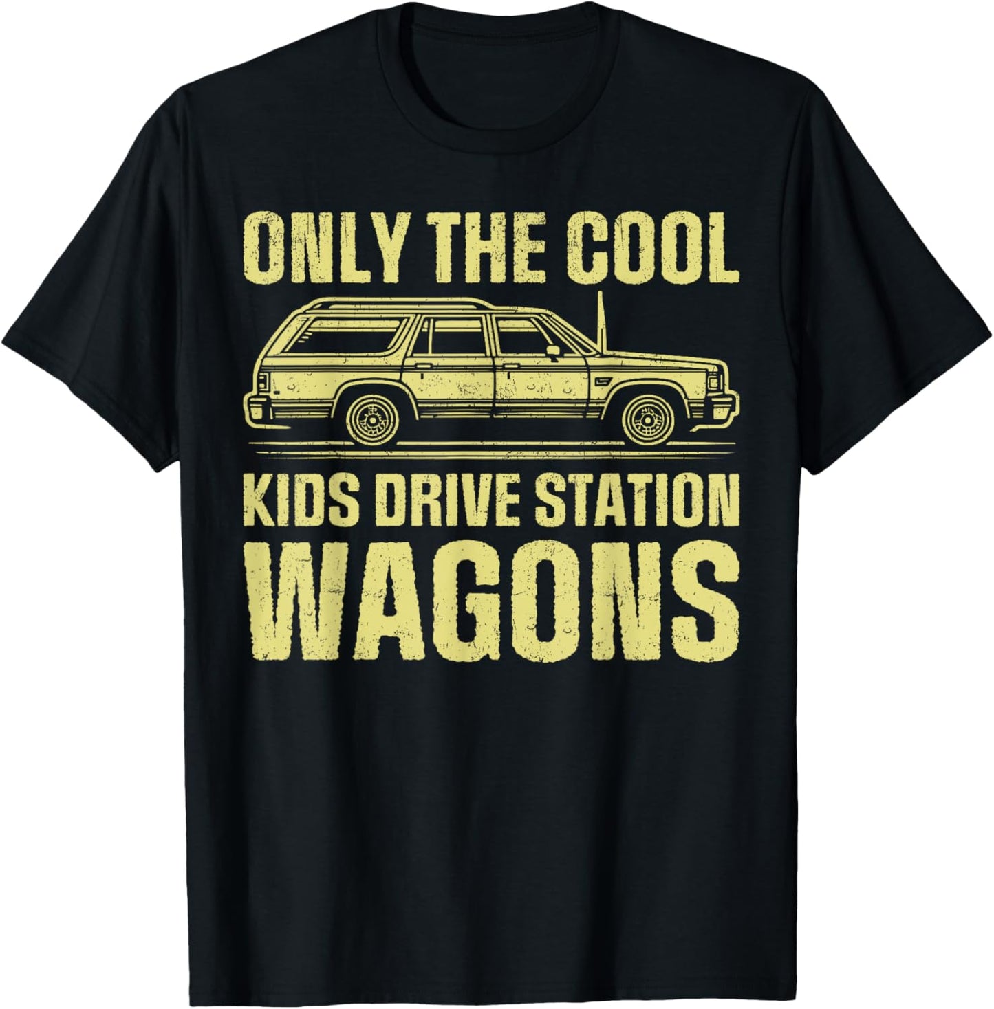 Only the Cool Kids Drive Station Wagons T-Shirt - T-Shirt | Black