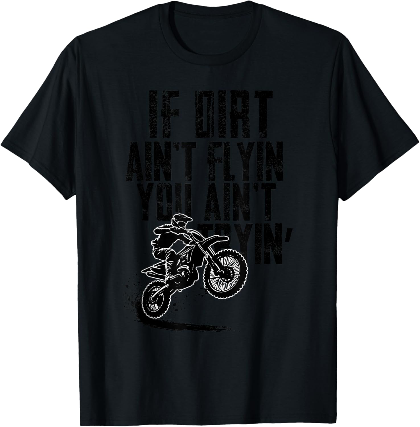 If Dirt Ain't Flying You Ain't Tryin Funny Rider Supercross T-Shirt - T-Shirt | Black