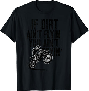 If Dirt Ain't Flying You Ain't Tryin Funny Rider Supercross T-Shirt - T-Shirt | Black