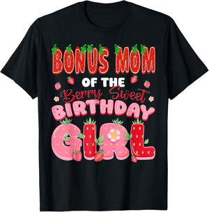 Bonus Mom of The Berry Sweet Birthday Girl Strawberry Lover T-Shirt - T-Shirt | Black