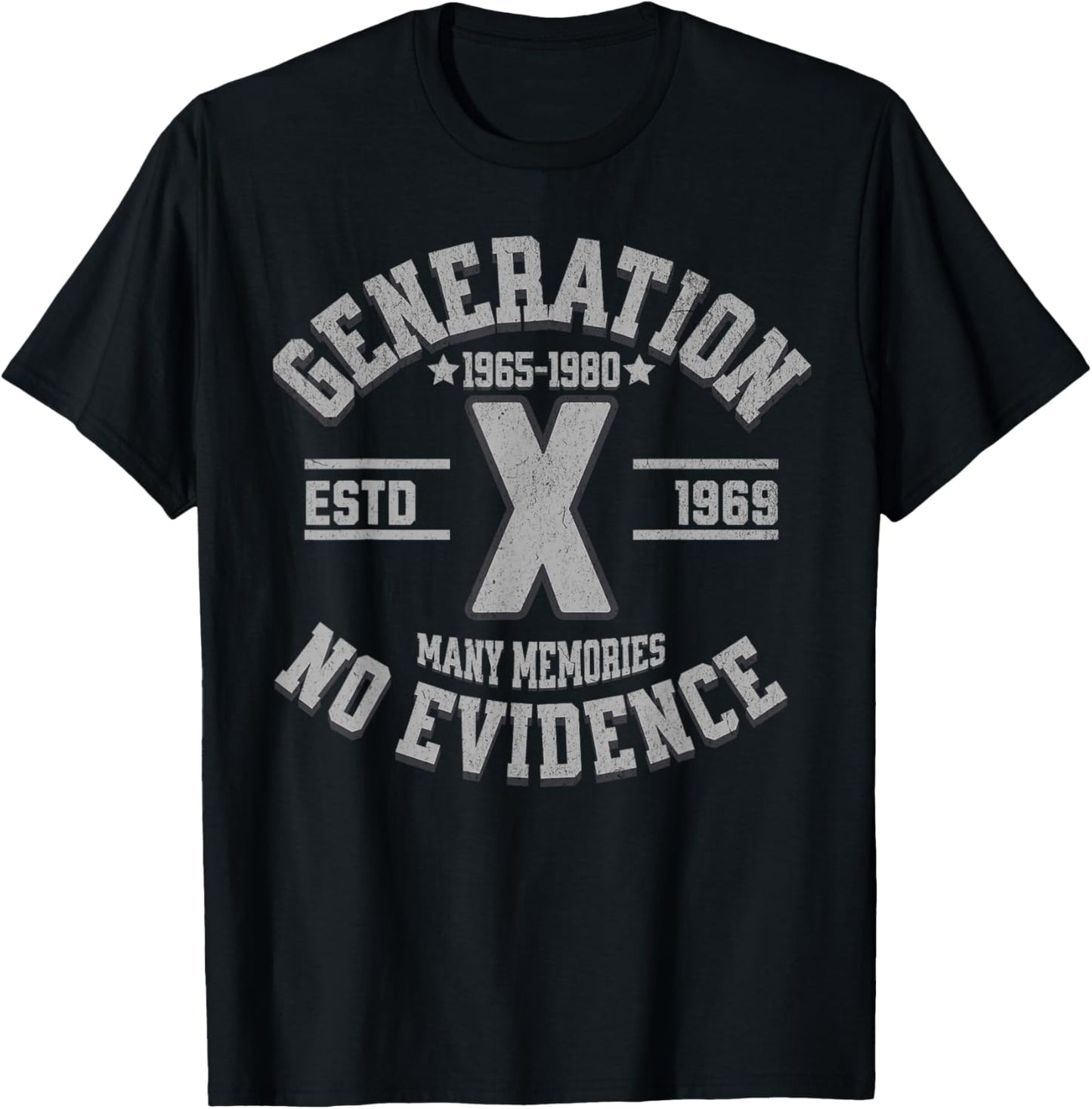 Gen X Generation X Born 1969 Many Memories No Evidence T-Shirt - T-Shirt | Black