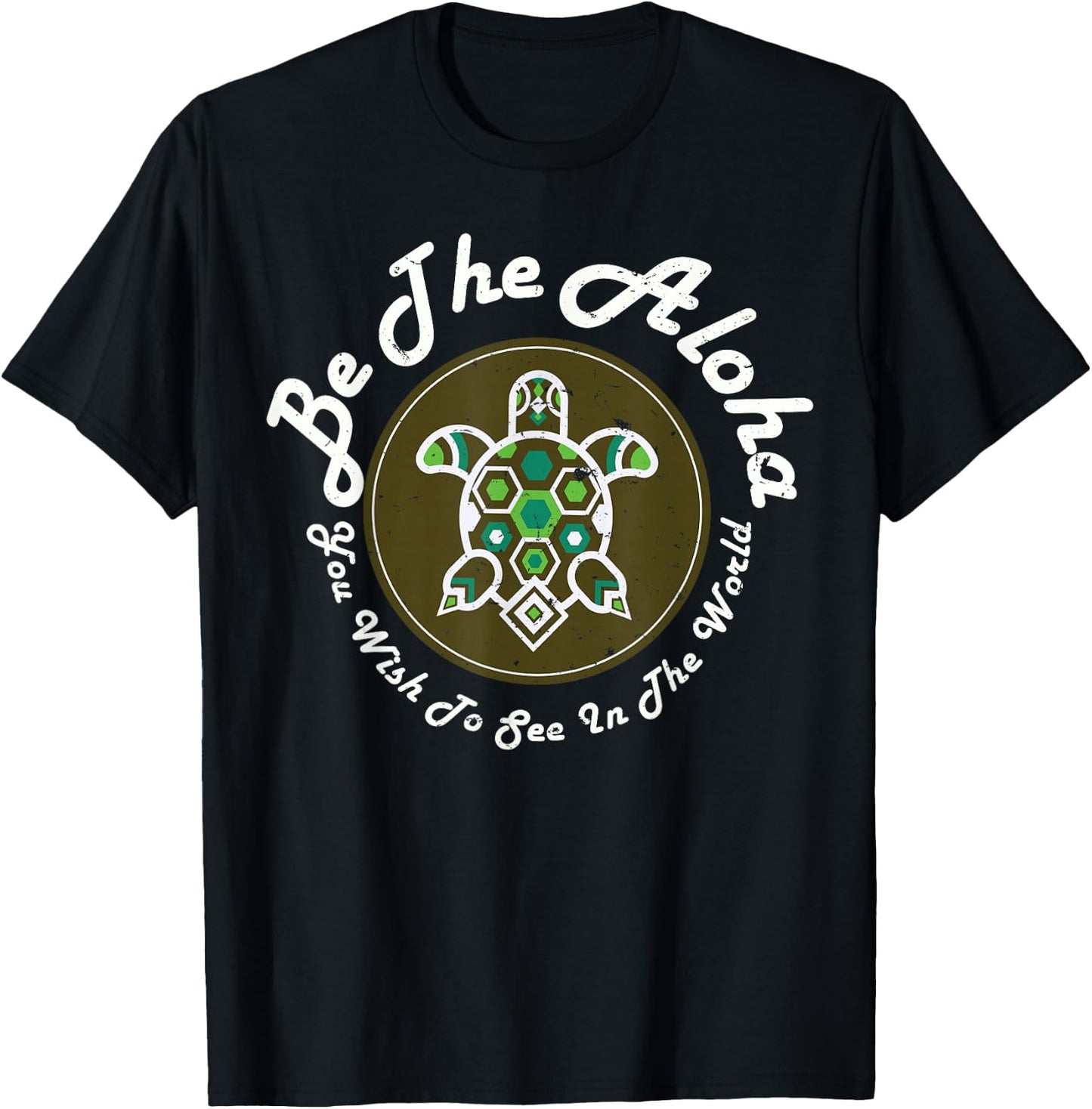 Sweet Turtle Shirt Be The Aloha You Wish To See In The World T-Shirt - T-Shirt | Black