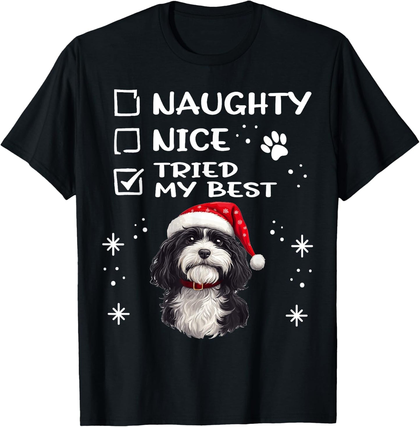 Cute Havanese dog Dog Christmas Naughty Nice Tried my Best T-Shirt - T-Shirt | Black