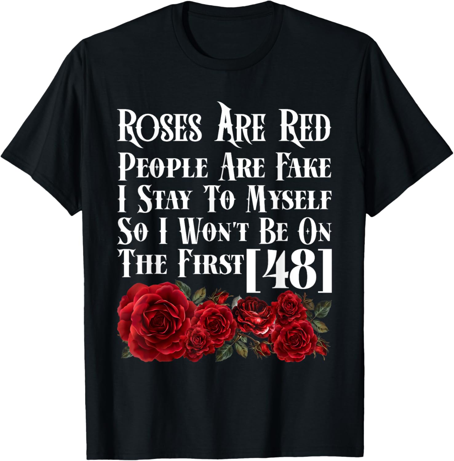 Gardener ROSES ARE RED PEOPLE ARE FAKE Funny Roses T-Shirt - T-Shirt | Black
