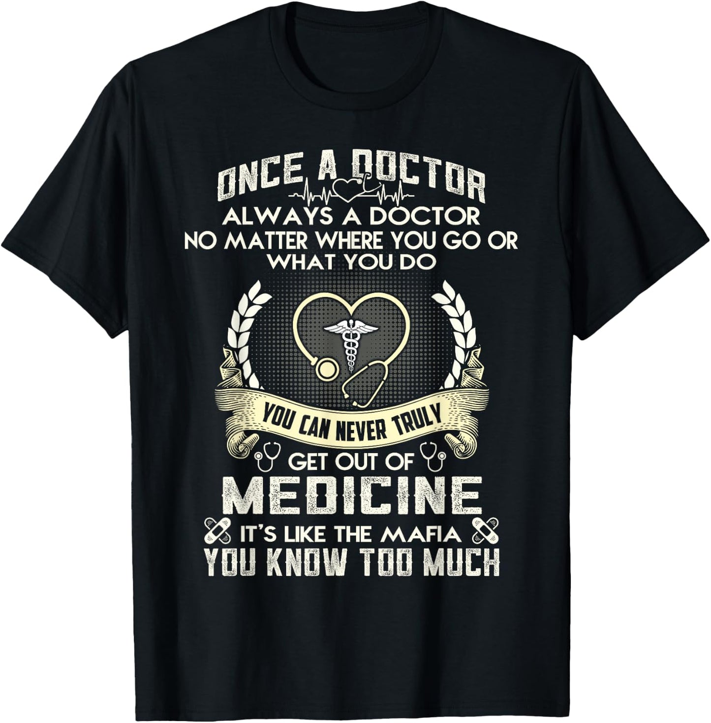 Once A Doctor Always A Doctor T-Shirt - T-Shirt | Black