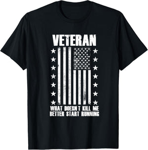Veteran - What Doesn't Kill Me Better Start Running T-Shirt - T-Shirt | Black