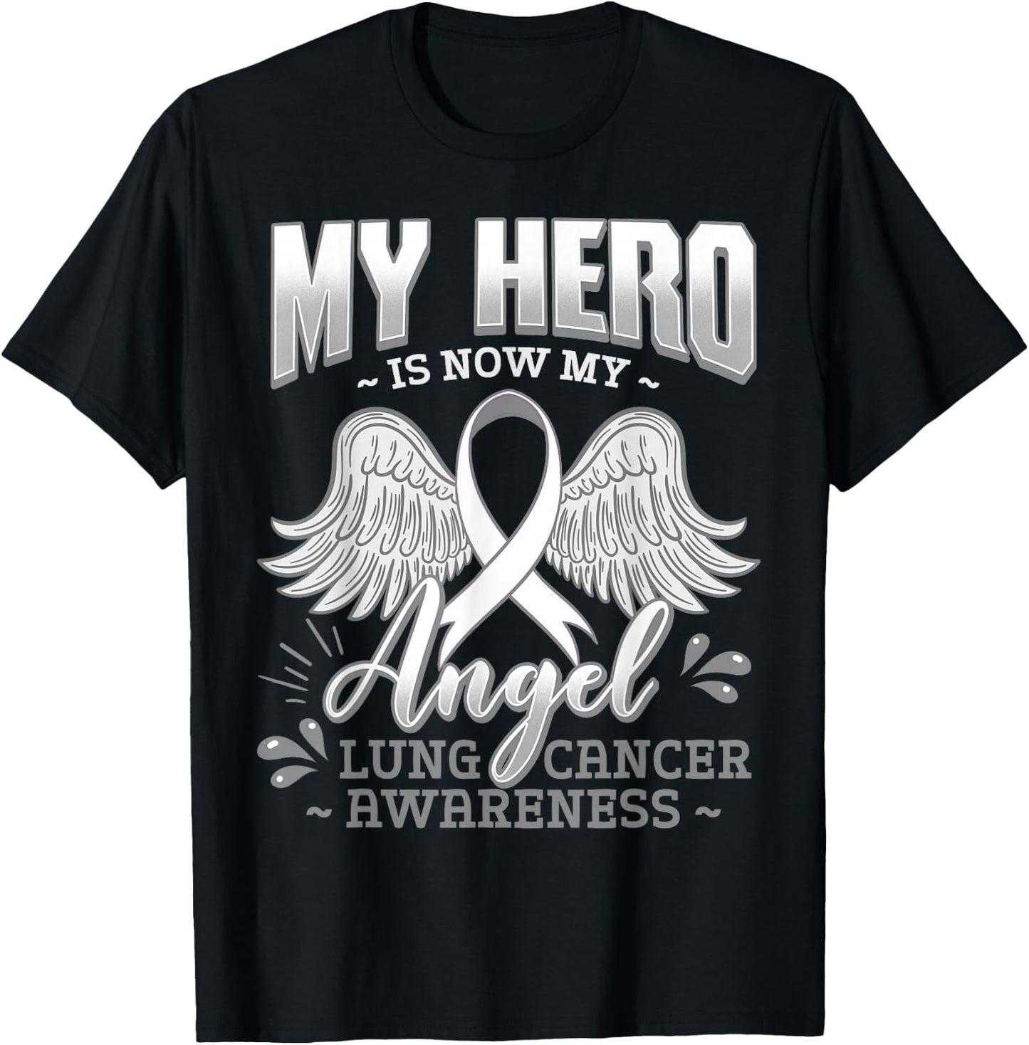 My Hero Is Now My Angel Lung Cancer Carcinoma Tumor T-Shirt - T-Shirt | Black