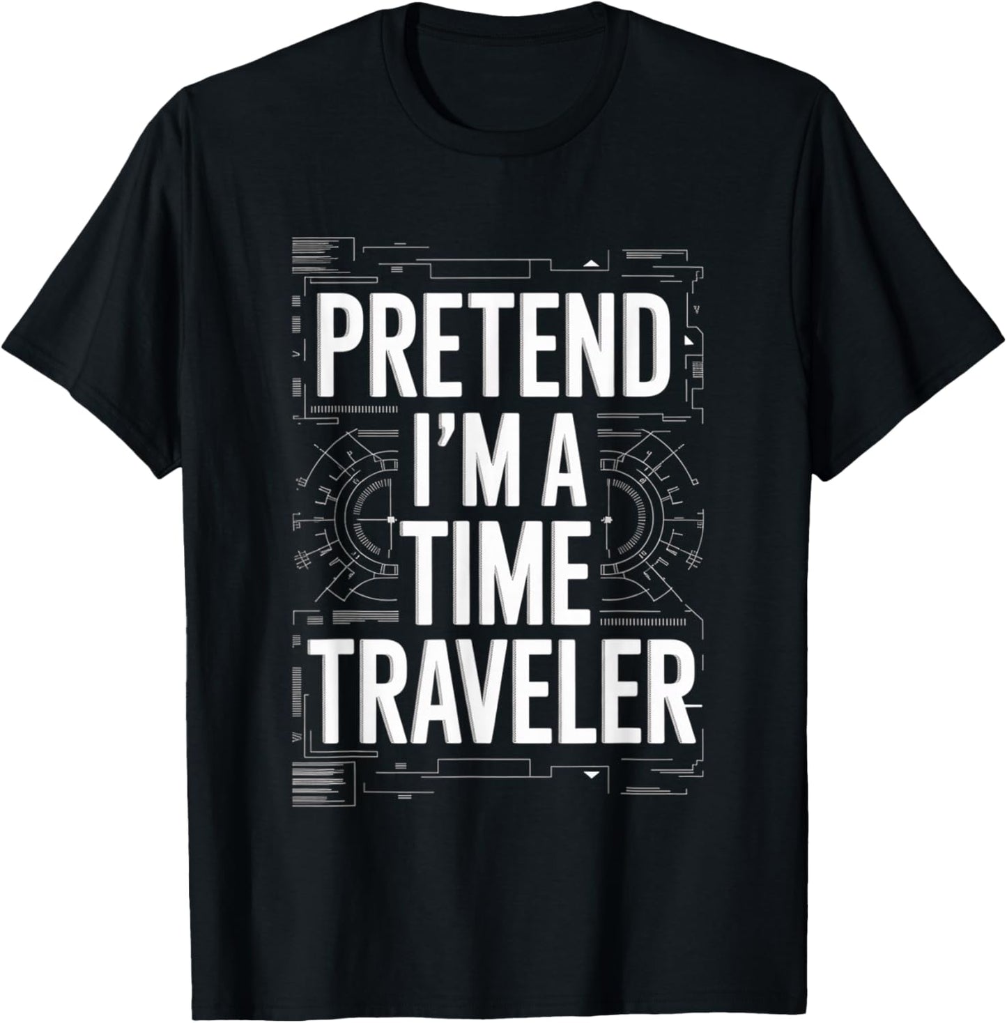 Pretend I'm A Time Traveler Cosplay Futuristic T-Shirt - T-Shirt | Black