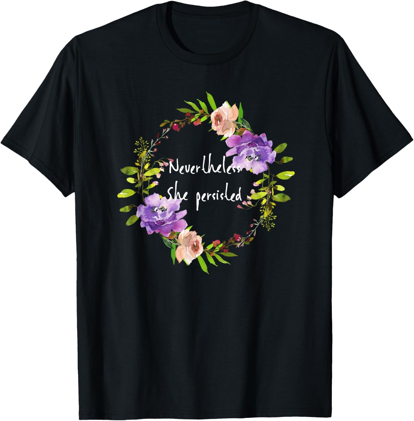 Cute floral resist - Nevertheless she persisted T-Shirt - T-Shirt | Black