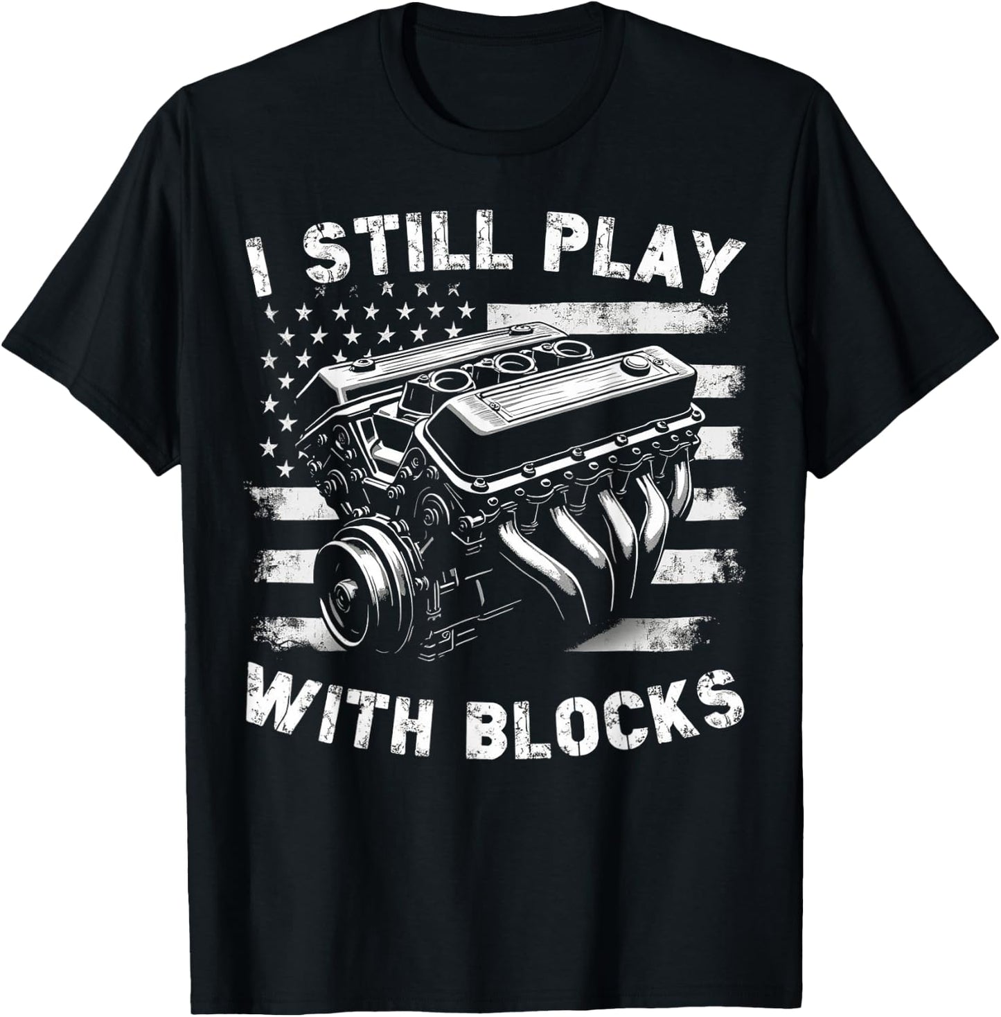 I Still Play With Blocks Funny Mechanic Garage Motor Engine T-Shirt - T-Shirt | Black