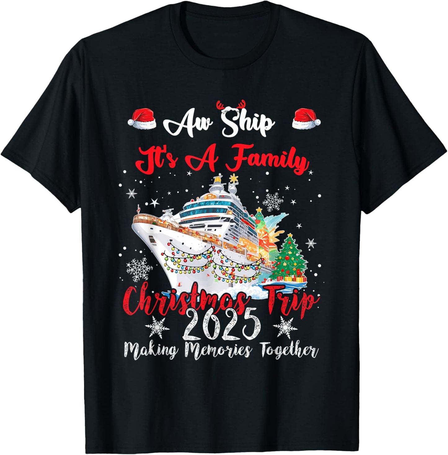 Aw Ship Its A Family Christmas Trip - 2025 -Adults, Kids Black Small Cotton, Polyester Short Sleeve T-Shirt - T-Shirt | Black