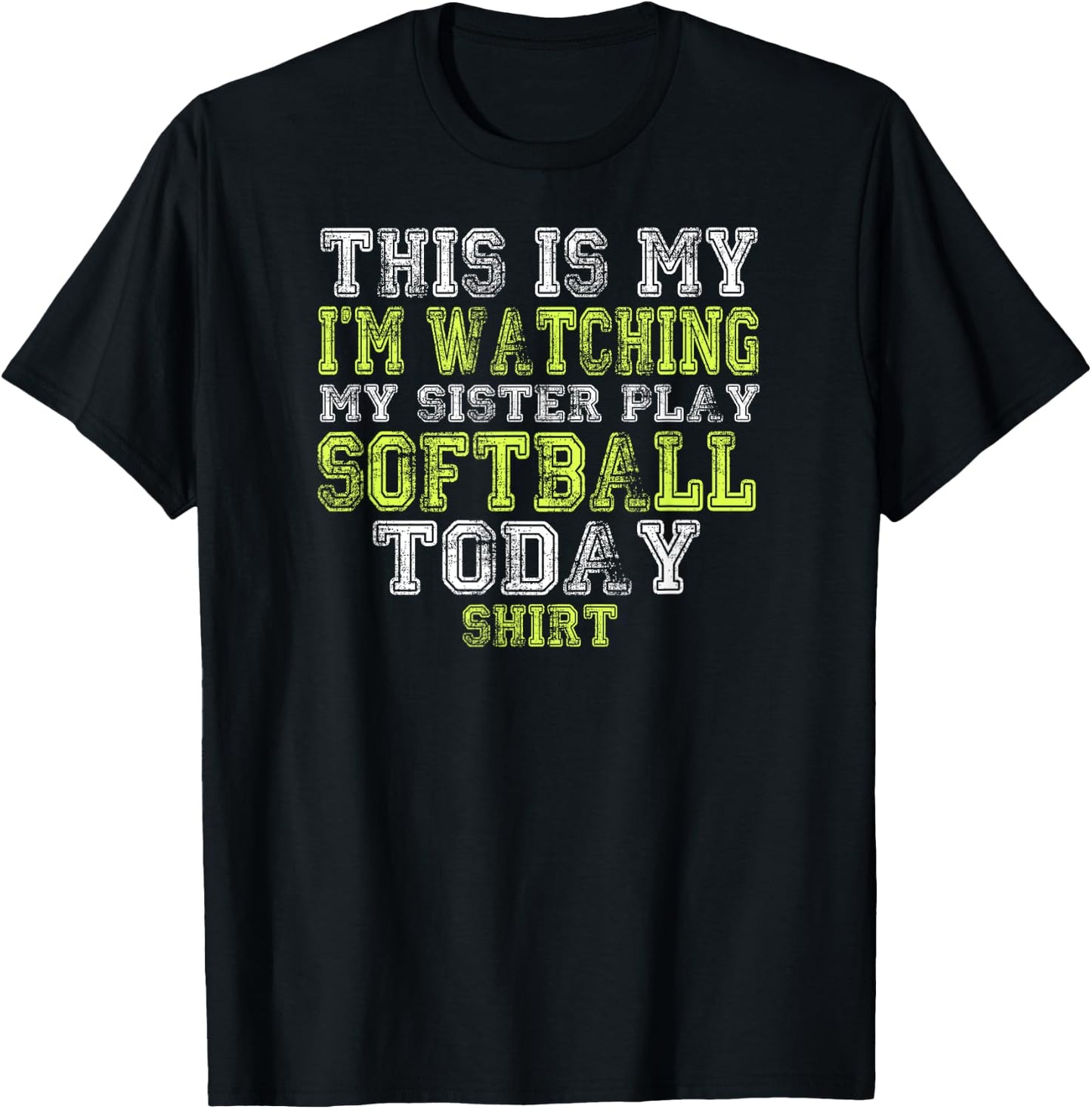 This Is My I'm Watching My Sister Play Softball Today Shirt T-Shirt - T-Shirt | Black