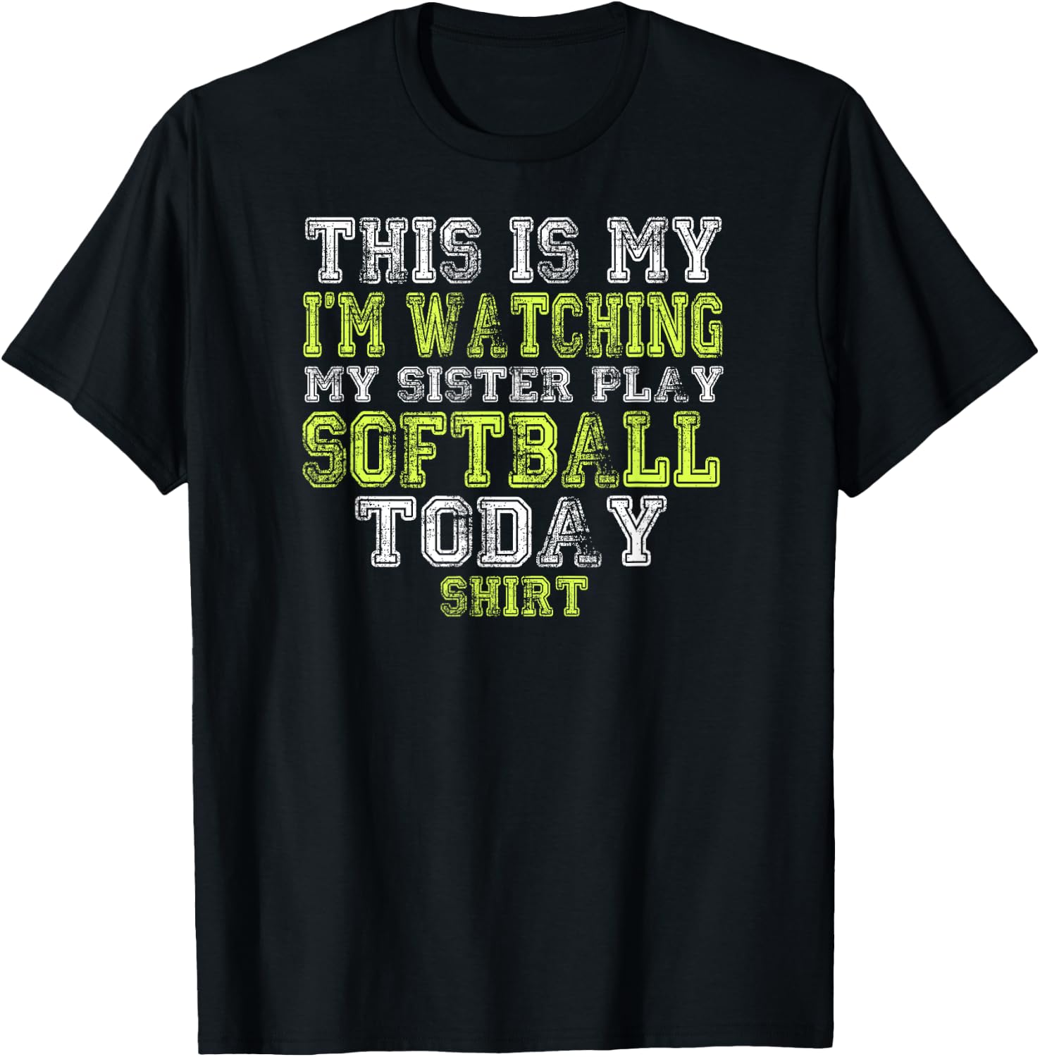 This Is My I'm Watching My Sister Play Softball Today Shirt T-Shirt - T-Shirt | Black