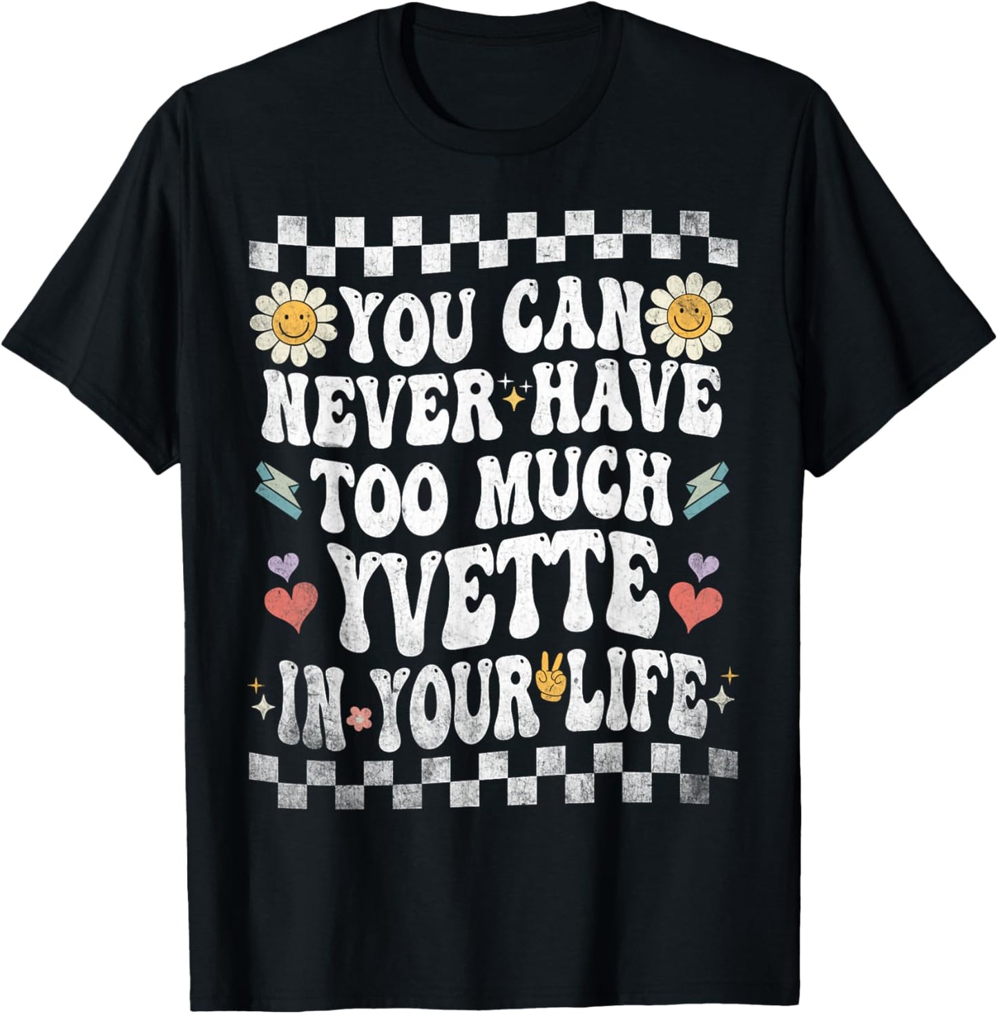 You Can Never Have Too Much Yvette in Your Life T-Shirt - T-Shirt | Black