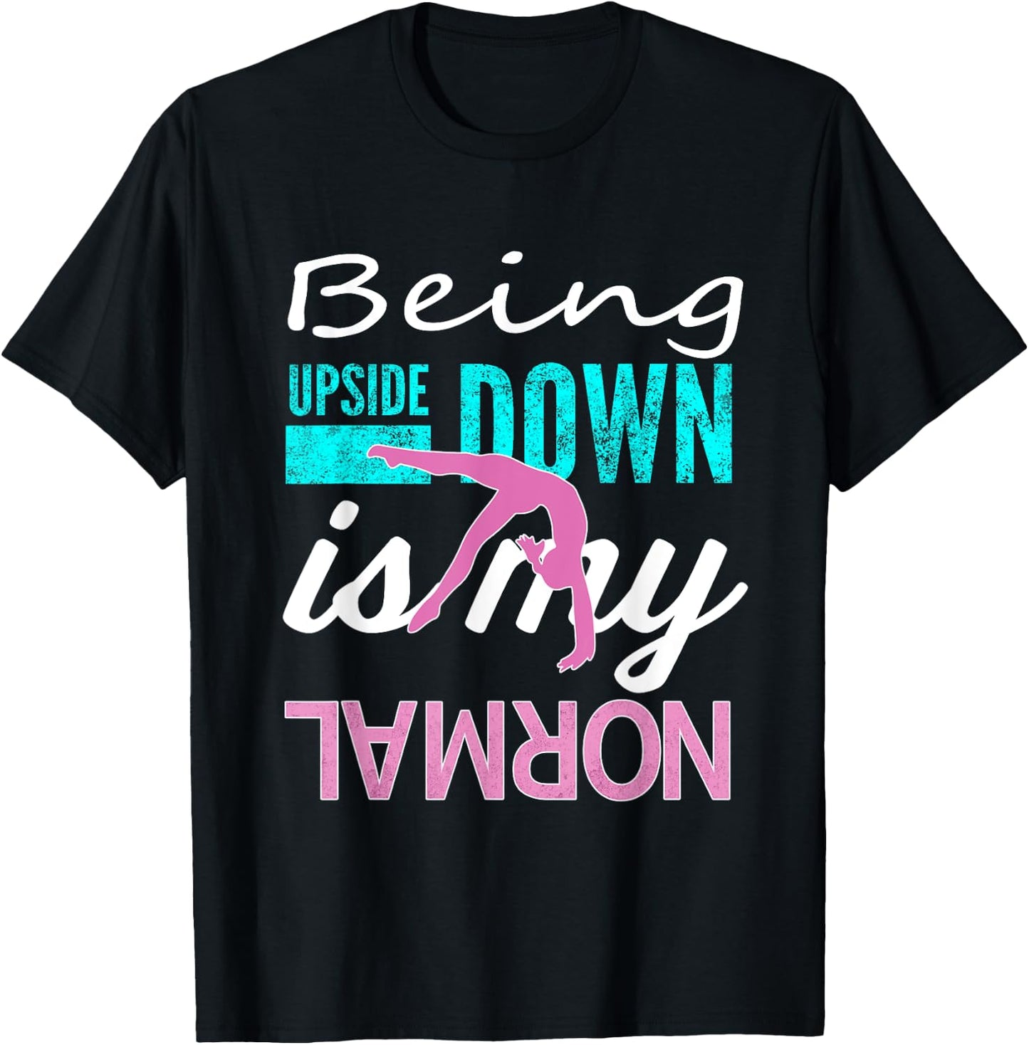 Funny Girls Upside Down is My Normal Gymnastics Gift Small T-Shirt - T-Shirt | Black