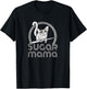 Closet Designs Sugar Mama Funny Sugar Glider Mom - Black, Small T-Shirt - T-Shirt | Black