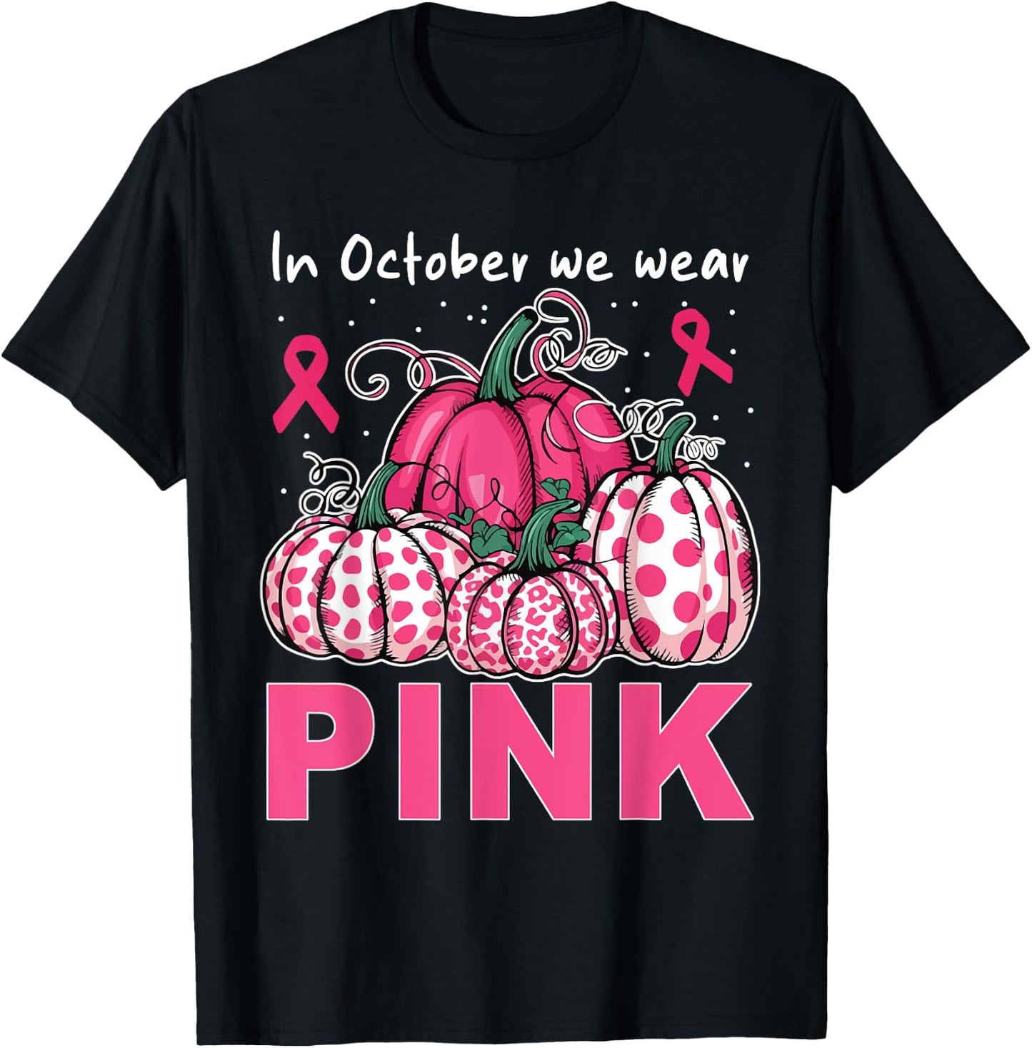 In October We Wear Pink Pumpkin Breast Cancer Awareness T-Shirt - T-Shirt | Black