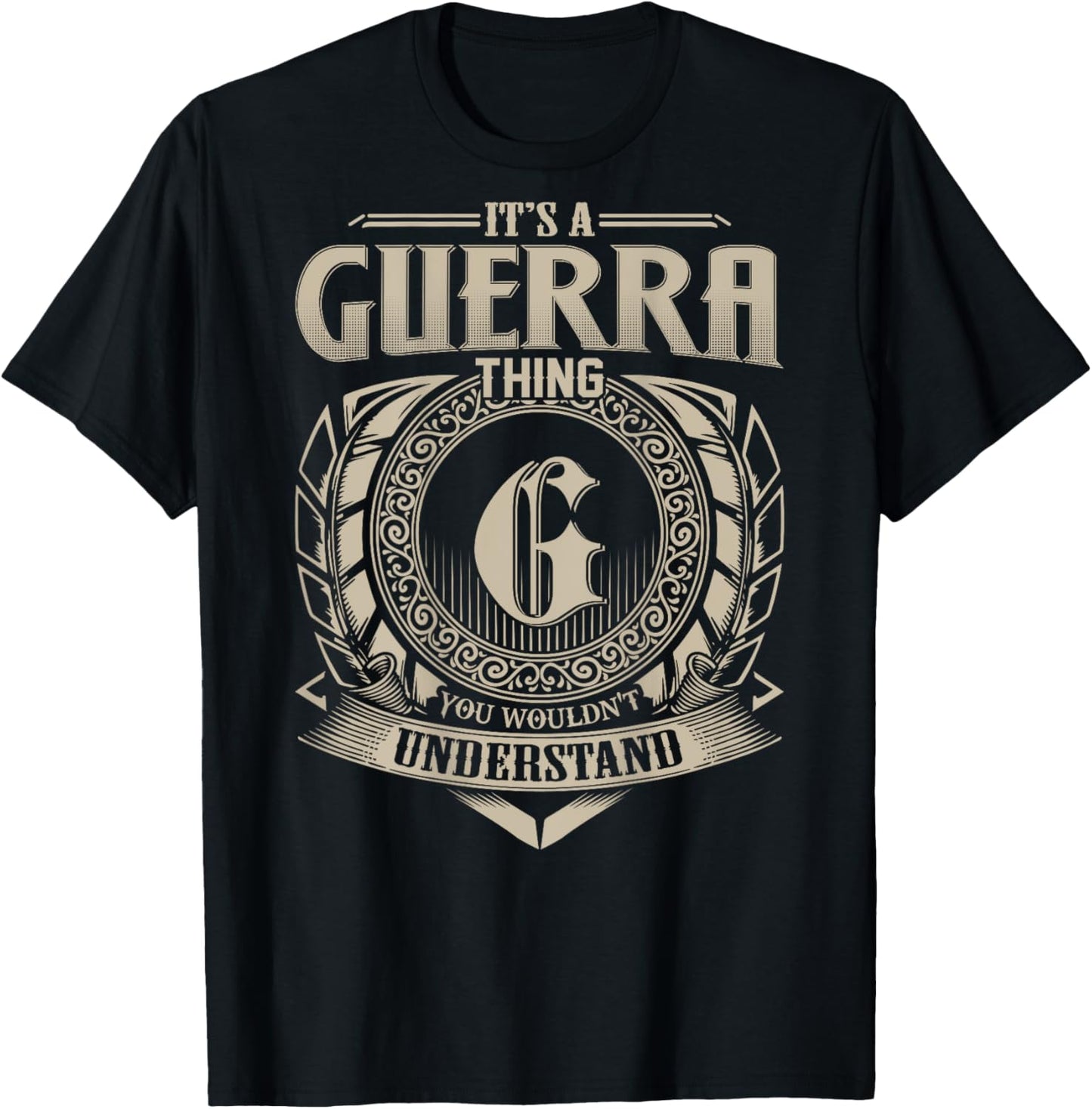 It's A GUERRA Thing You Wouldn't Understand Family Name T-Shirt - T-Shirt | Black