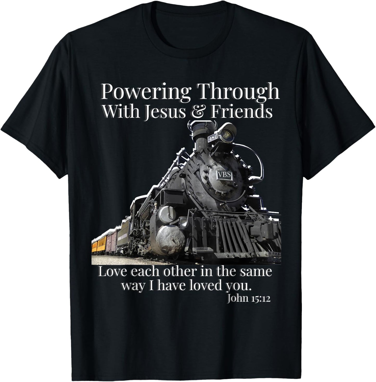 VBS Railway Train Powering Through With Jesus John 15:12 T-Shirt - T-Shirt | Black