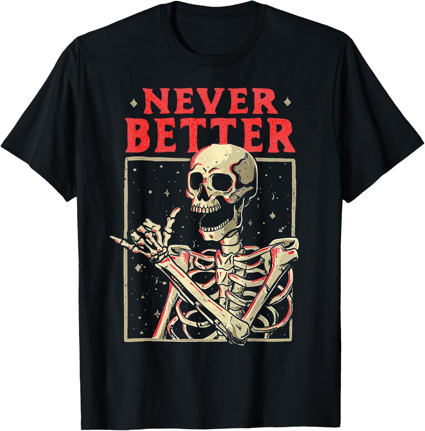 Halloween Shirts Men Women Never Better Skeleton Funny Skull T-Shirt - T-Shirt | Black