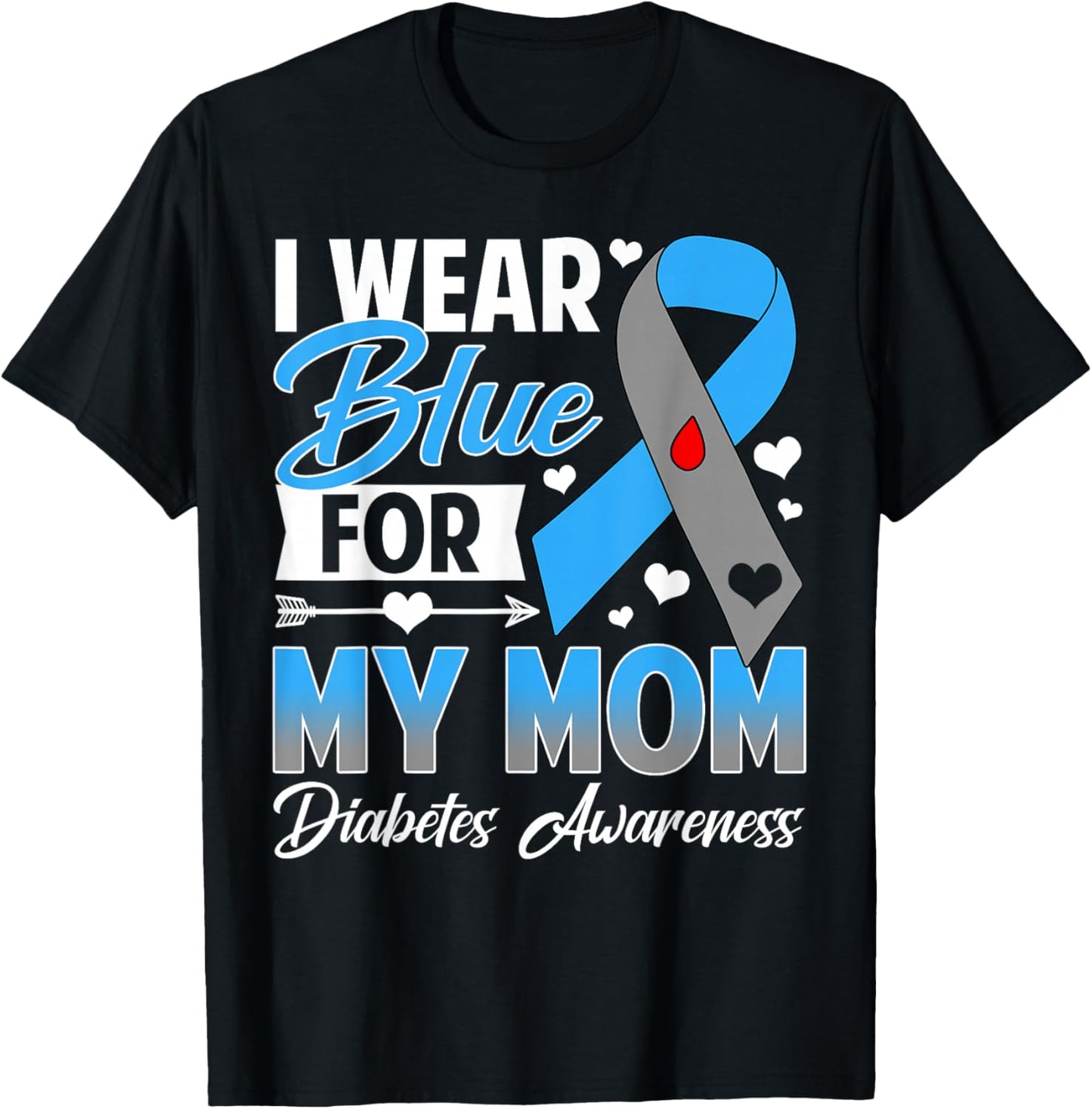 I Wear Blue for My Mom T1 D Diabetes Awareness Month T-Shirt - T-Shirt | Black
