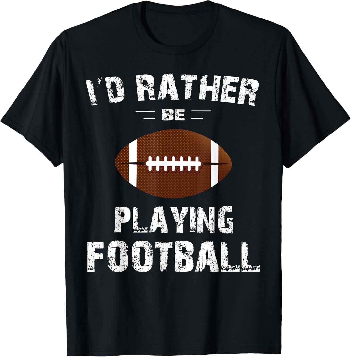 I'd Rather Be Playing Football Shirt Men, Boys, Kids T-Shirt - T-Shirt | Black