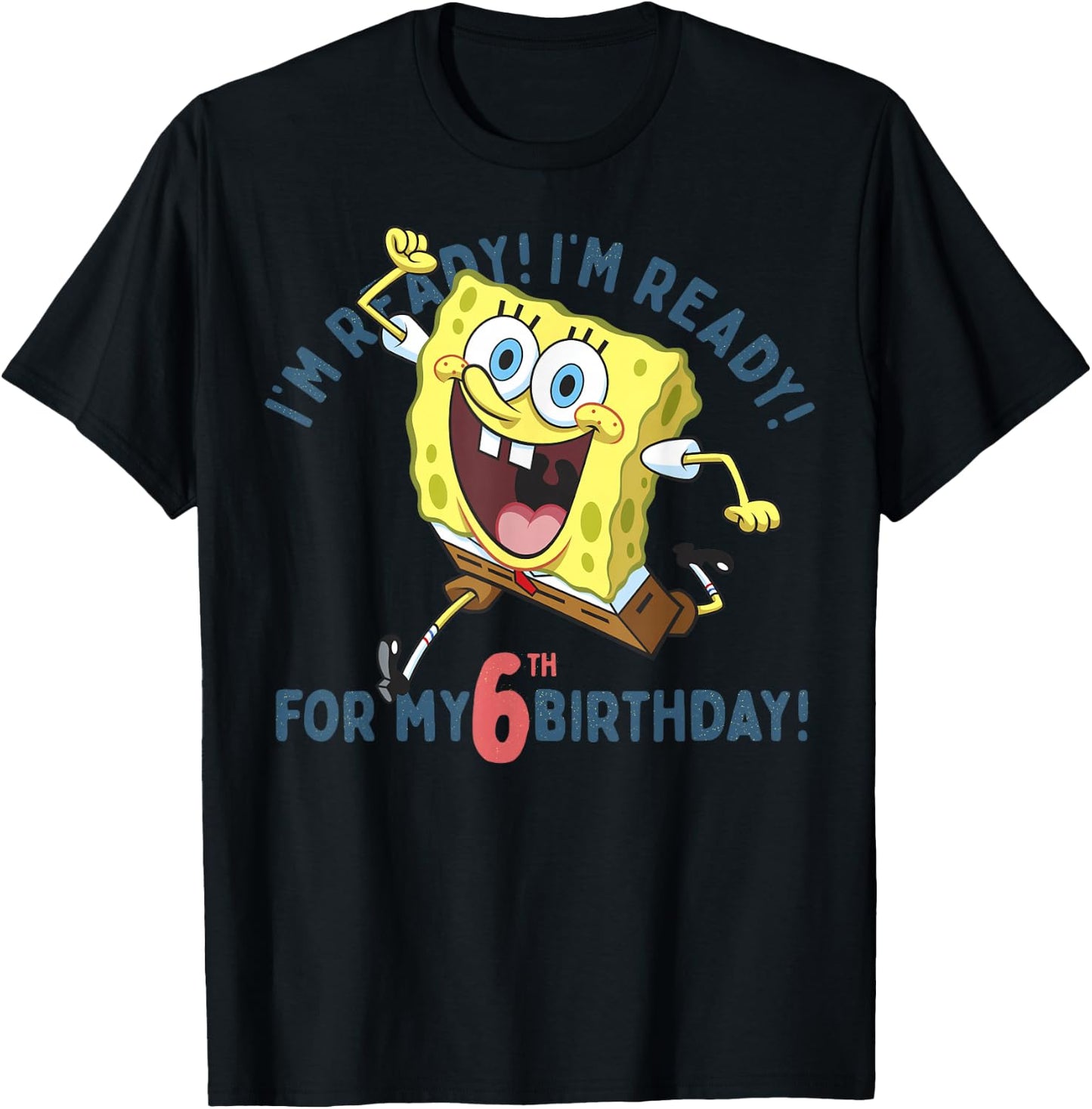 Nickelodeon SpongeBob SquarePants Ready For My 6th Birthday T-Shirt - T-Shirt | Black