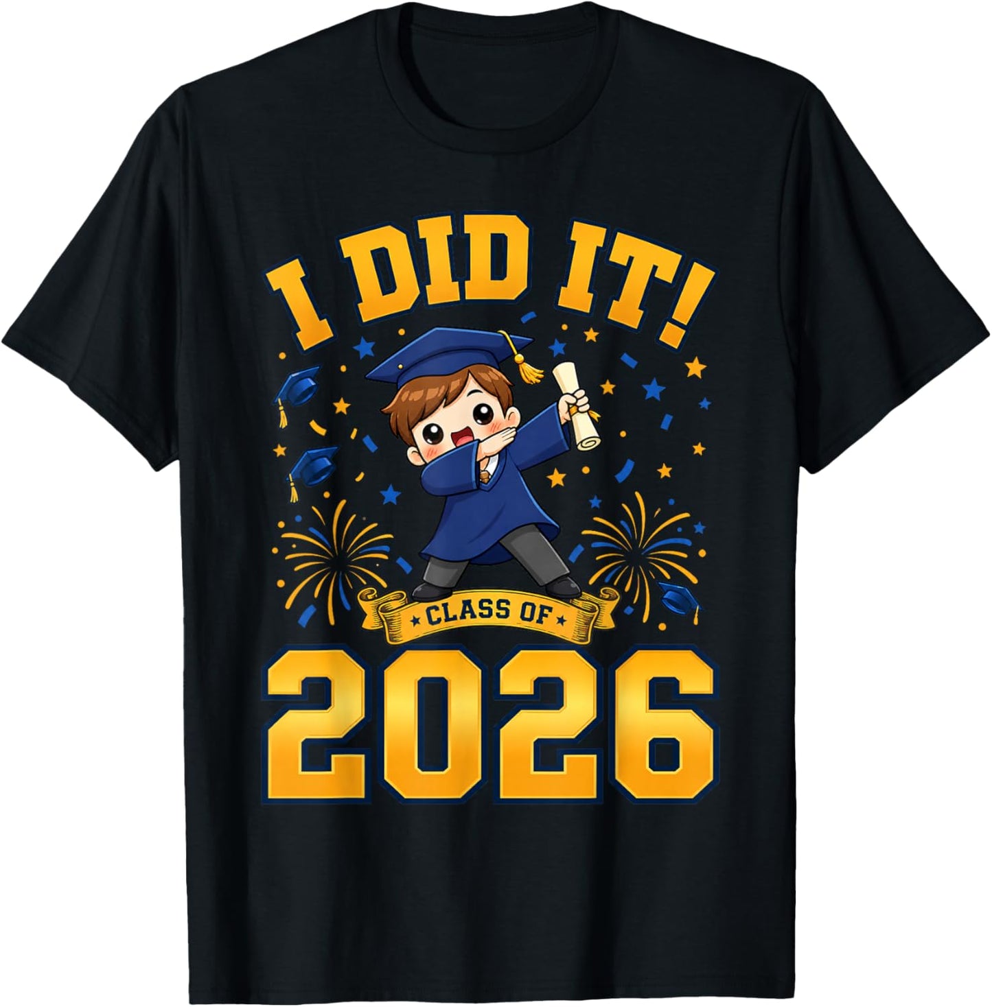 I Did It Graduation 2026 Graduate Class of 2026 T-Shirt - T-Shirt | Black