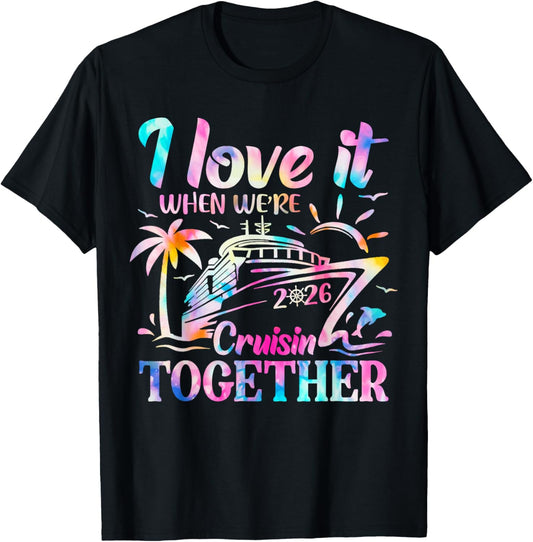 Family Cruise 2026 I Love It When We're Cruisin' Together T-Shirt - T-Shirt | Black