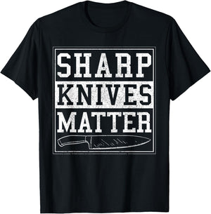 Sharp Knives Matter - Funny Chef Gift Cooking Shirt T-Shirt - T-Shirt | Black