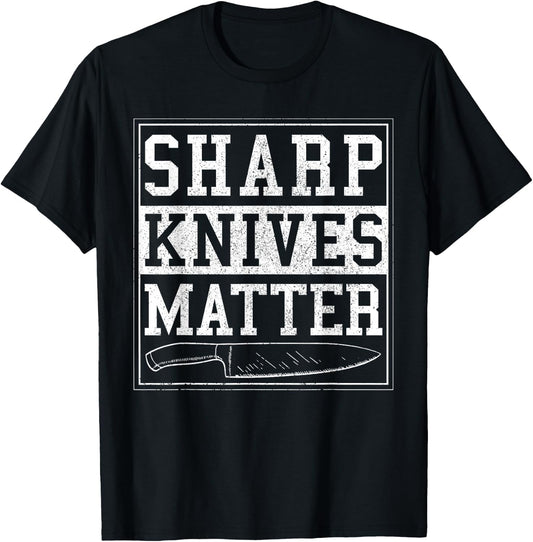 Sharp Knives Matter - Funny Chef Gift Cooking Shirt T-Shirt - T-Shirt | Black