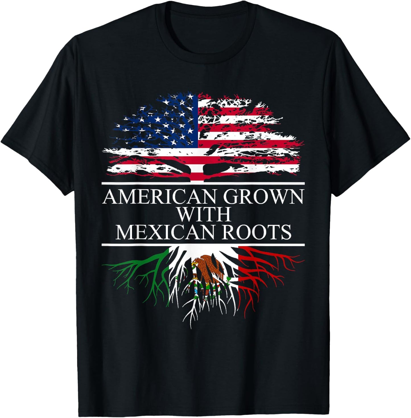 Mexico Shirt, Chicano Shirt, American Grown Mexican Roots T-Shirt - T-Shirt | Black
