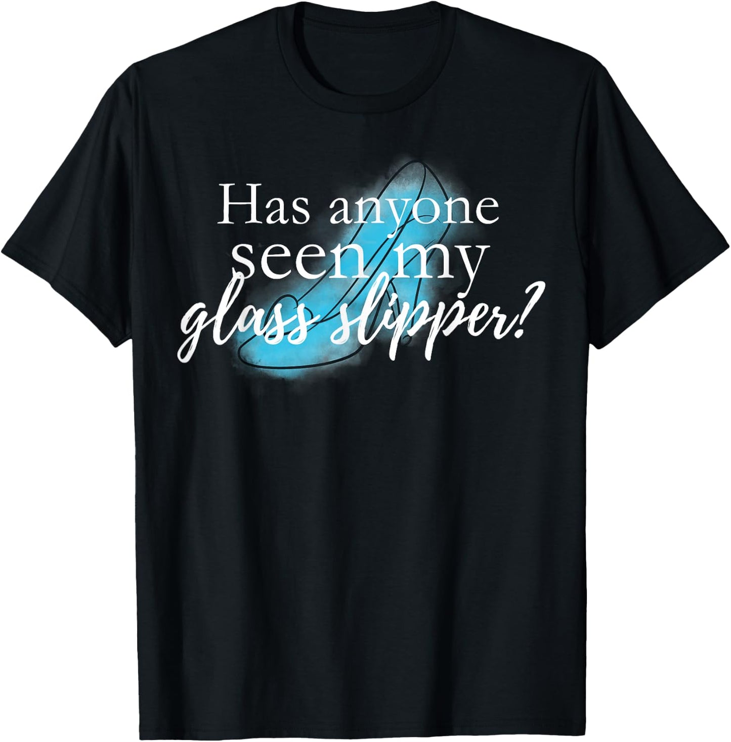 Disney Cinderella Anyone Seen Glass Slipper Graphic T-Shirt - T-Shirt | Black